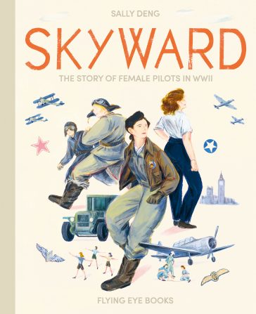 Skyward: The Story of Female Pilots in WWII - Me Books Asia Store